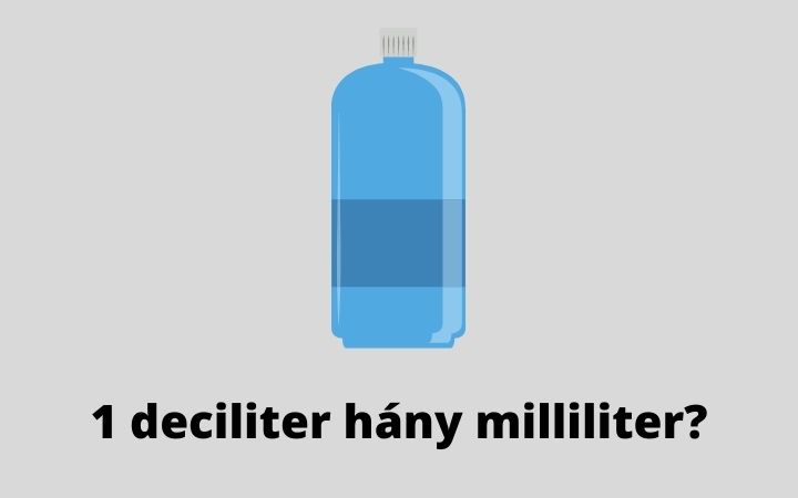 1 deciliter hány milliliter